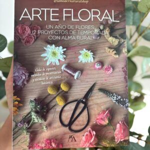 LIBRO "ARTE FLORAL: Un año de flores. 12 proyectos de temporada con alma rural"